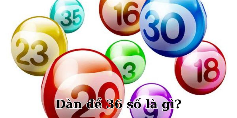 Dàn đề 36 số là cách chơi siêu đỉnh 2026
