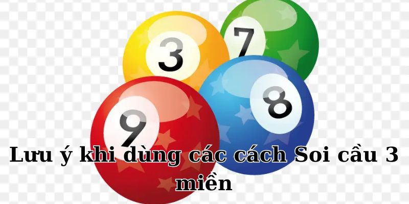Lưu ý để bạn áp dụng các phương pháp soi cầu hiệu quả nhất
