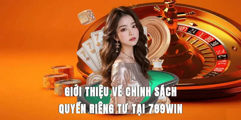 chính sách quyền riêng tư của 789win