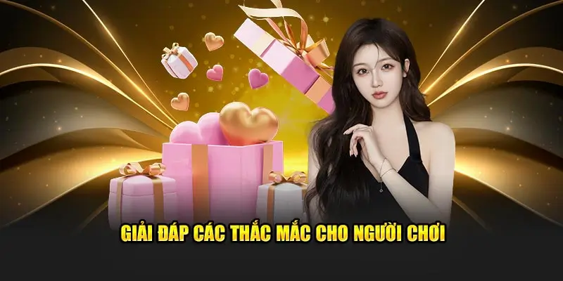 giải đáp thắc mắc cho người chơi