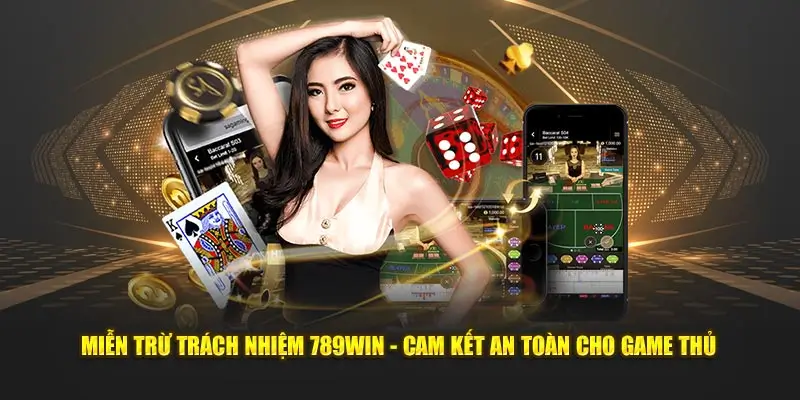 lợi ích mà miễn trừ trách nhiệm 789win mang lại