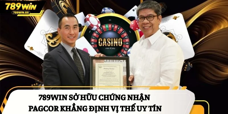 789Win sở hữu chứng nhận PAGCOR khẳng định vị thế uy tín