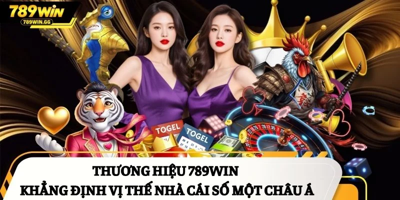 Thương hiệu 789Win khẳng định vị thế nhà cái số một châu Á